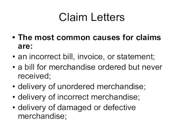 Claim Letters The most common causes for claims are: an incorrect bill,