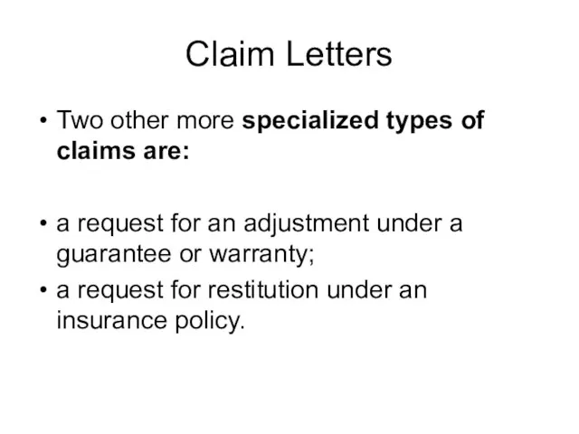 Claim Letters Two other more specialized types of claims are: a request