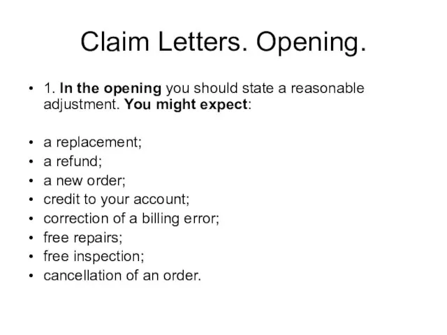 Claim Letters. Opening. 1. In the opening you should state a reasonable