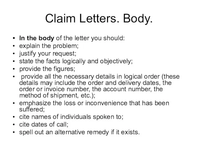 Claim Letters. Body. In the body of the letter you should: explain