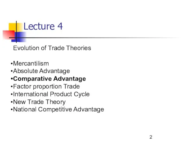 Lecture 4 Evolution of Trade Theories Mercantilism Absolute Advantage Comparative Advantage Factor