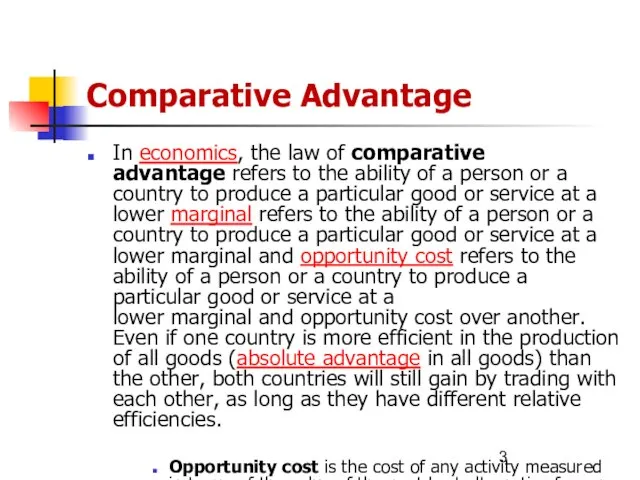 Comparative Advantage In economics, the law of comparative advantage refers to the