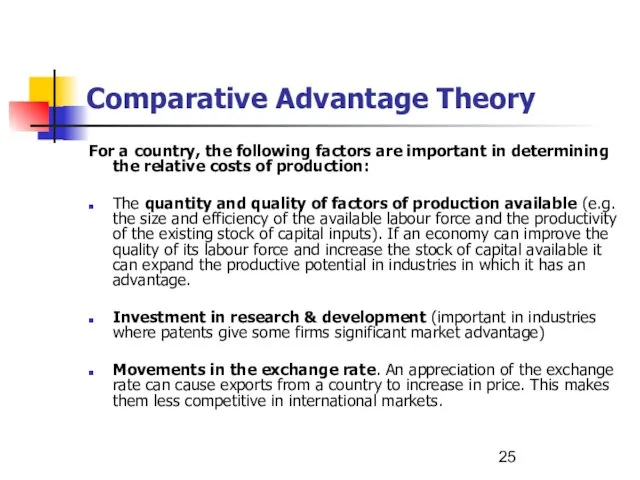 Comparative Advantage Theory For a country, the following factors are important in