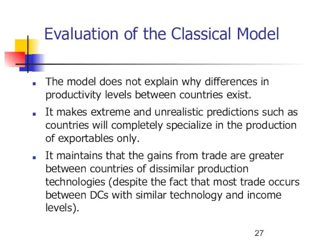 Evaluation of the Classical Model The model does not explain why differences