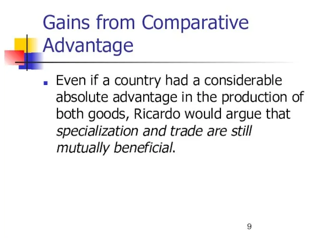 Gains from Comparative Advantage Even if a country had a considerable absolute