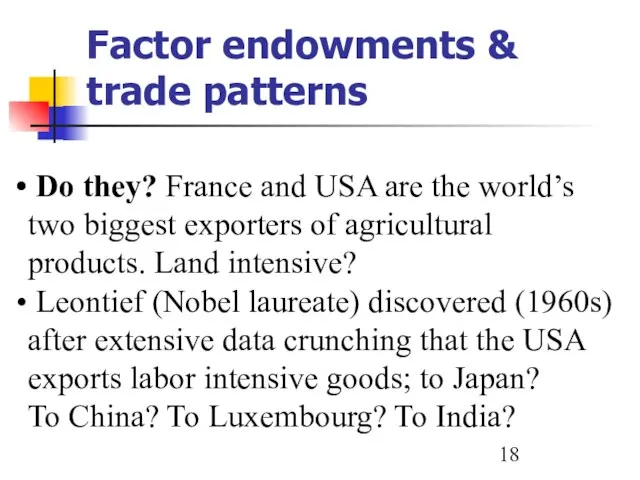 Factor endowments & trade patterns Do they? France and USA are the