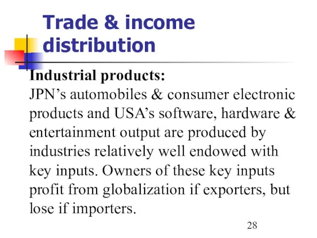 Trade & income distribution Industrial products: JPN’s automobiles & consumer electronic products