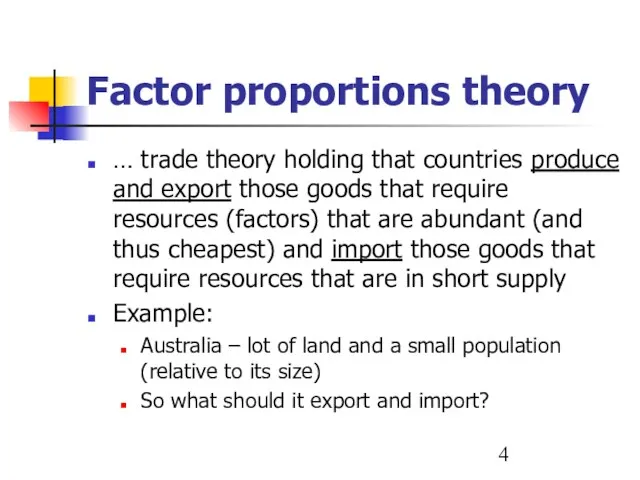 Factor proportions theory … trade theory holding that countries produce and export