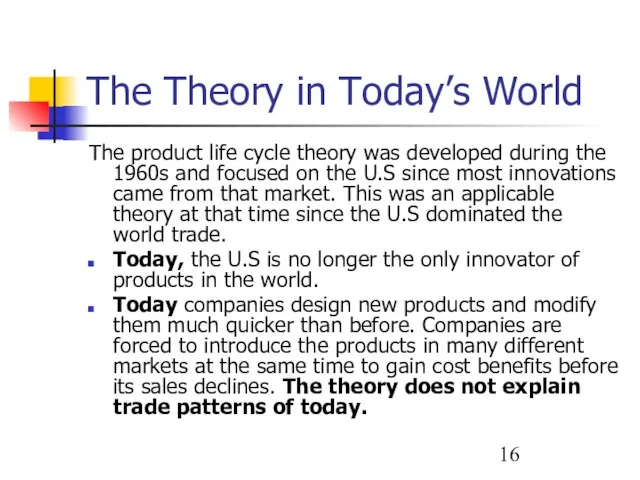 The Theory in Today’s World The product life cycle theory was developed