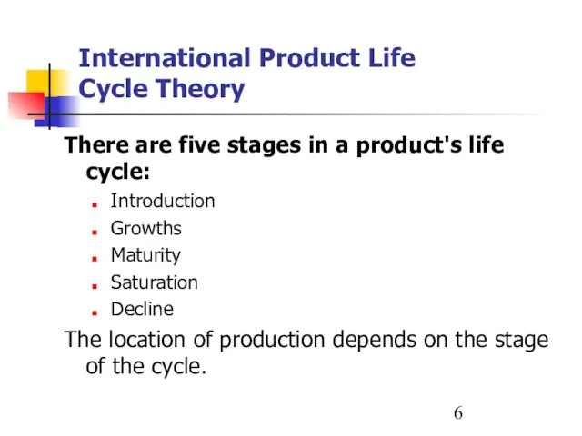 International Product Life Cycle Theory There are five stages in a product's