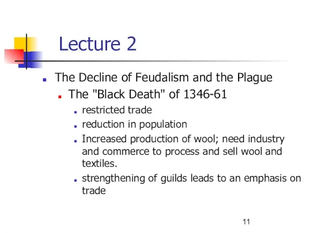 Lecture 2 The Decline of Feudalism and the Plague The "Black Death"