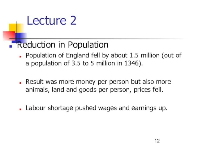 Lecture 2 Reduction in Population Population of England fell by about 1.5
