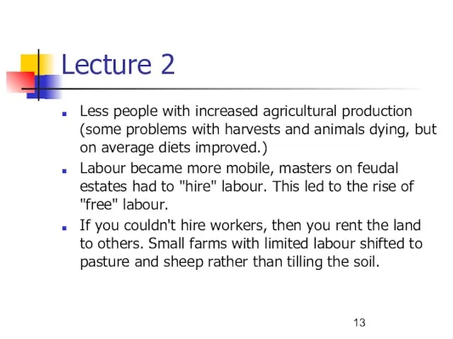 Lecture 2 Less people with increased agricultural production (some problems with harvests