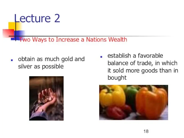 Lecture 2 Two Ways to Increase a Nations Wealth obtain as much