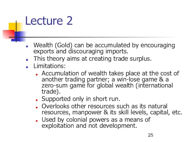 Lecture 2 Wealth (Gold) can be accumulated by encouraging exports and discouraging