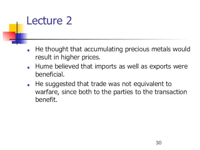Lecture 2 He thought that accumulating precious metals would result in higher
