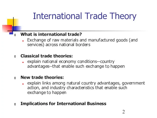 International Trade Theory What is international trade? Exchange of raw materials and