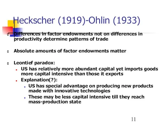 Heckscher (1919)-Ohlin (1933) Differences in factor endowments not on differences in productivity