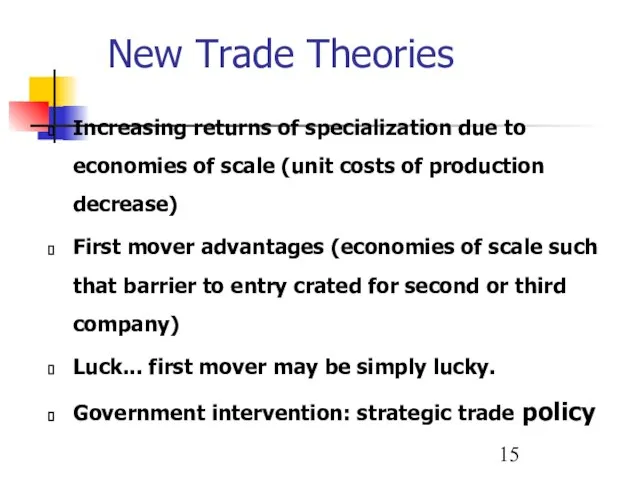 New Trade Theories Increasing returns of specialization due to economies of scale