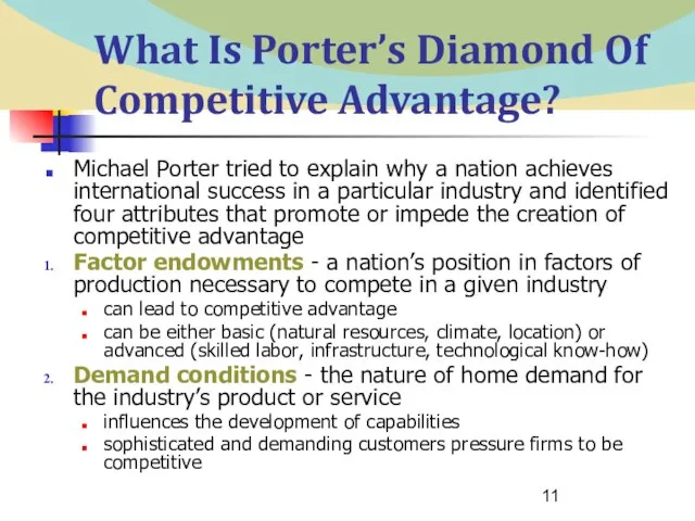 What Is Porter’s Diamond Of Competitive Advantage? Michael Porter tried to explain