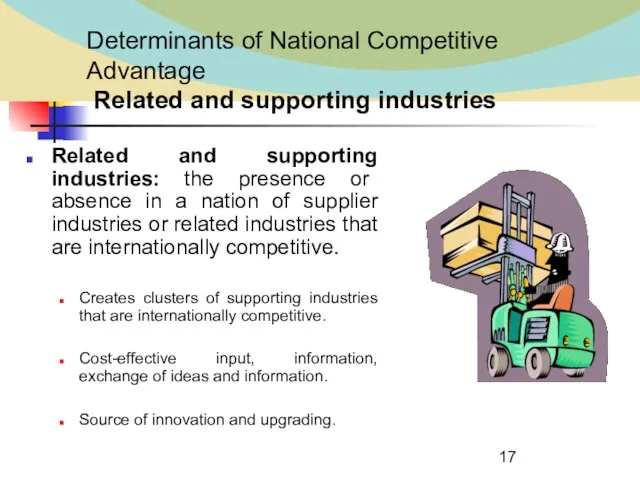 Determinants of National Competitive Advantage Related and supporting industries Related and supporting