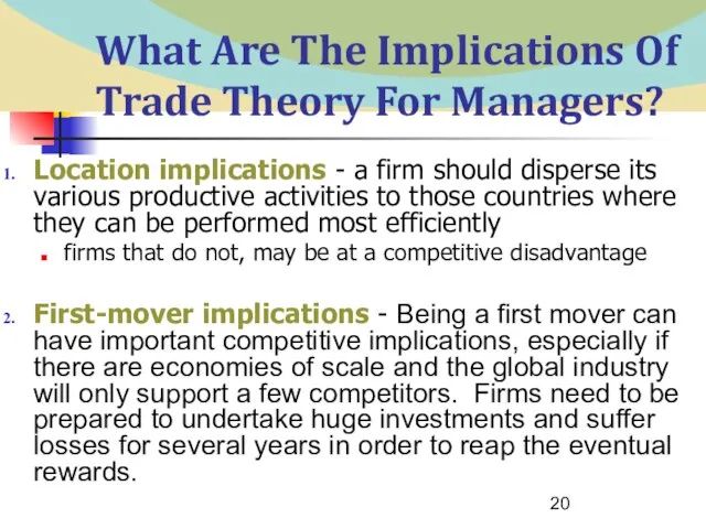 What Are The Implications Of Trade Theory For Managers? Location implications -