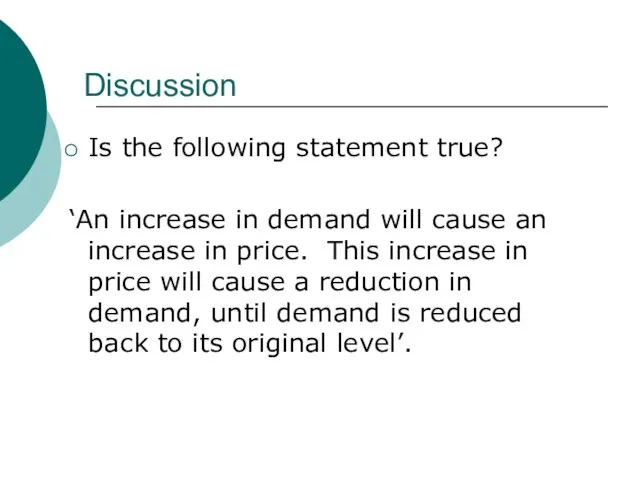 Discussion Is the following statement true? ‘An increase in demand will cause