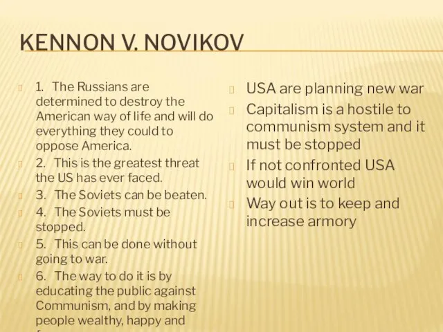 KENNON V. NOVIKOV 1. The Russians are determined to destroy the American