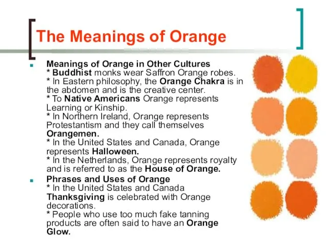 The Meanings of Orange Meanings of Orange in Other Cultures * Buddhist