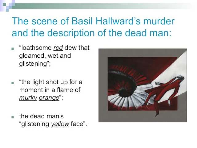 The scene of Basil Hallward’s murder and the description of the dead