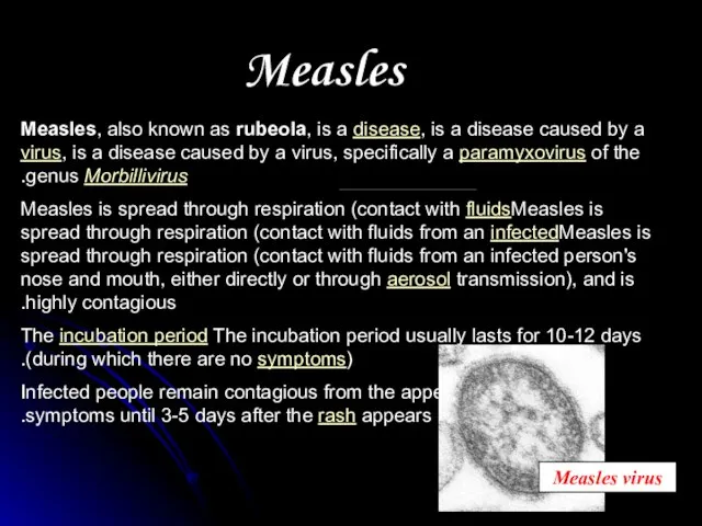 Measles Measles, also known as rubeola, is a disease, is a disease