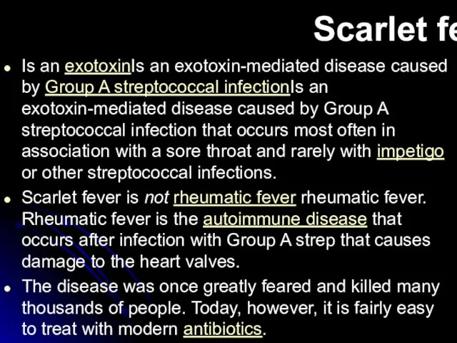 Scarlet fever Is an exotoxinIs an exotoxin-mediated disease caused by Group A