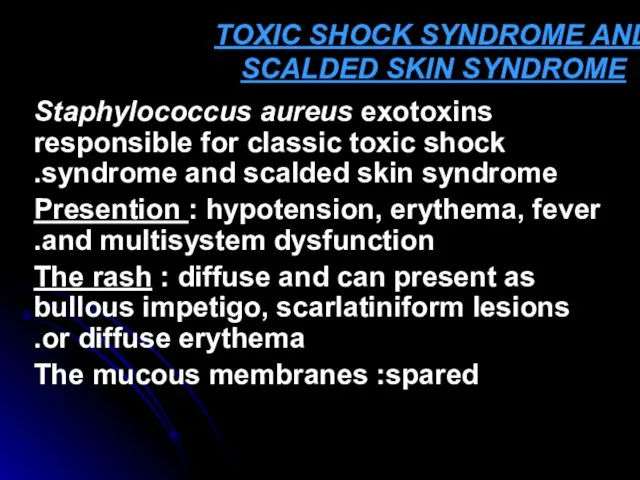 TOXIC SHOCK SYNDROME AND SCALDED SKIN SYNDROME Staphylococcus aureus exotoxins responsible for