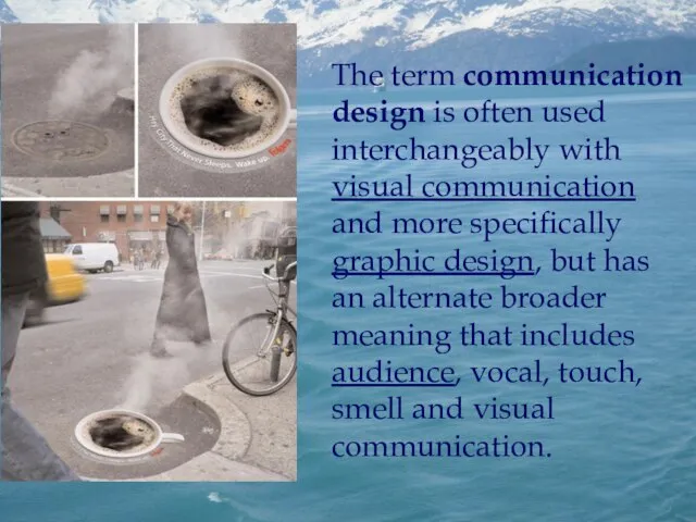 The term communication design is often used interchangeably with visual communication and