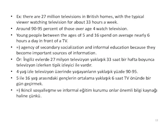 Ex: there are 27 million televisions in British homes, with the typical