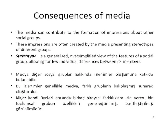 Consequences of media The media can contribute to the formation of impressions