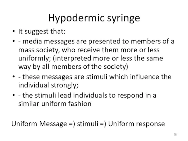 Hypodermic syringe It suggest that: - media messages are presented to members