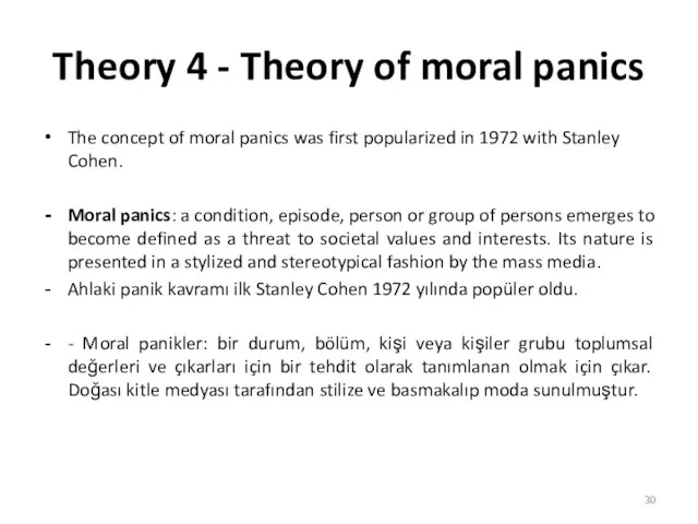 Theory 4 - Theory of moral panics The concept of moral panics