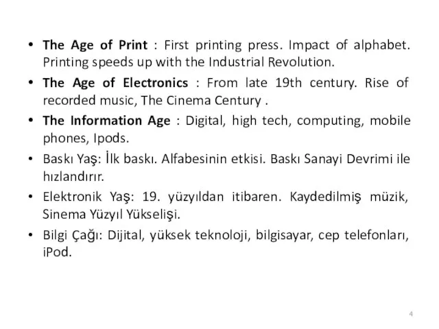 The Age of Print : First printing press. Impact of alphabet. Printing