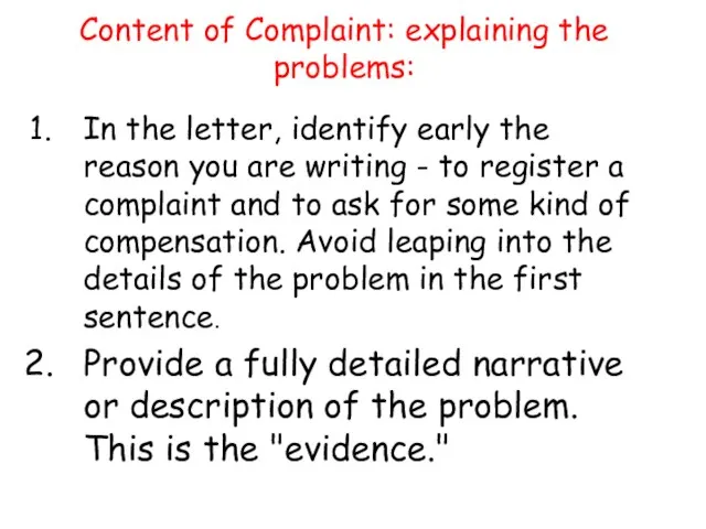 Content of Complaint: explaining the problems: In the letter, identify early the