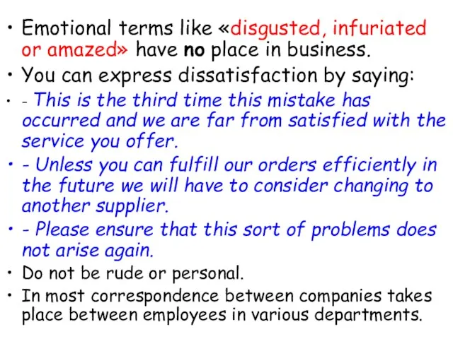 Emotional terms like «disgusted, infuriated or amazed» have no place in business.