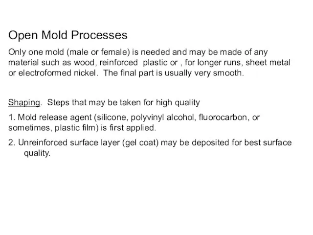 Open Mold Processes Only one mold (male or female) is needed and