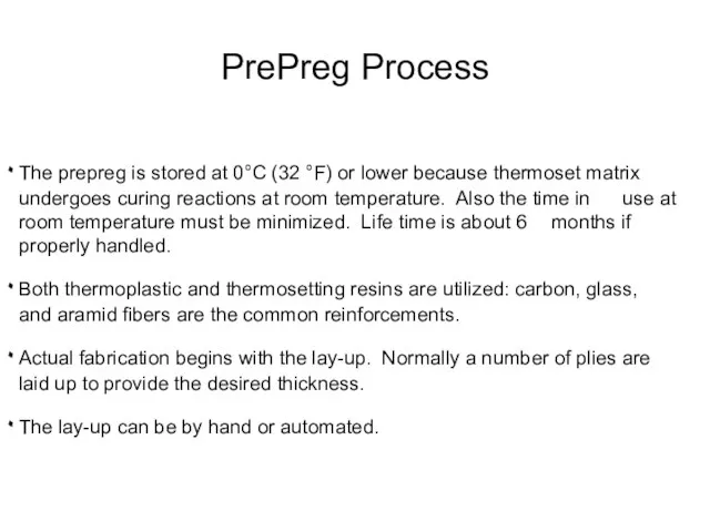 The prepreg is stored at 0°C (32 °F) or lower because thermoset