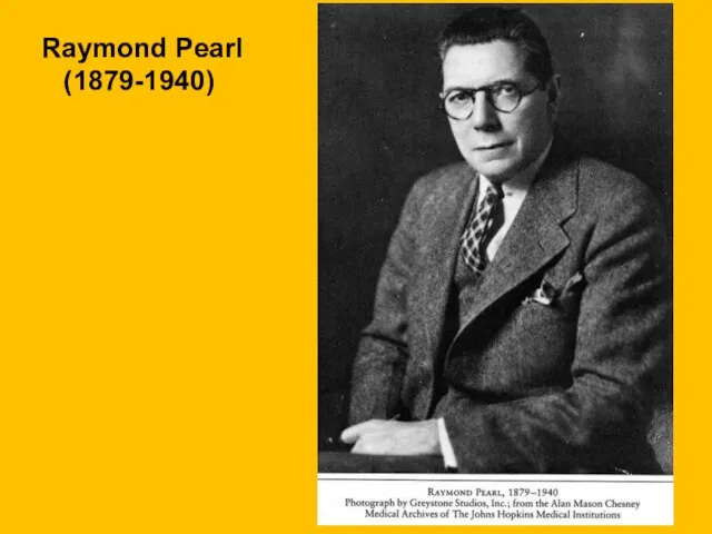 Raymond Pearl (1879-1940)