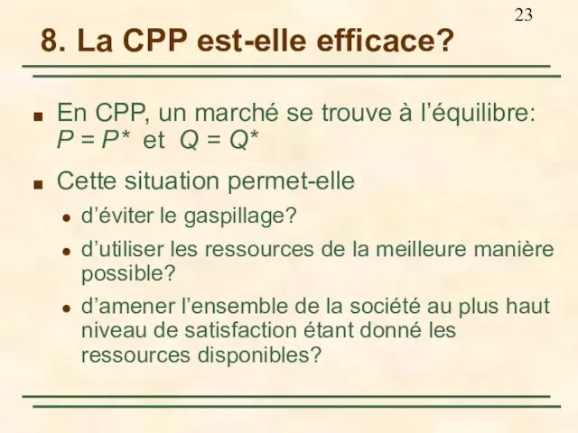 8. La CPP est-elle efficace? En CPP, un marché se trouve à