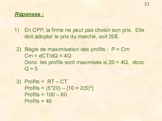 Réponses : En CPP, la firme ne peut pas choisir son prix.