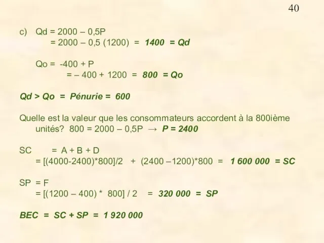 c) Qd = 2000 – 0,5P = 2000 – 0,5 (1200) =