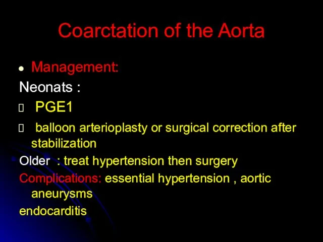 Coarctation of the Aorta Management: Neonats : PGE1 balloon arterioplasty or surgical