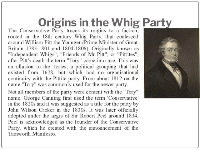 Origins in the Whig Party The Conservative Party traces its origins to