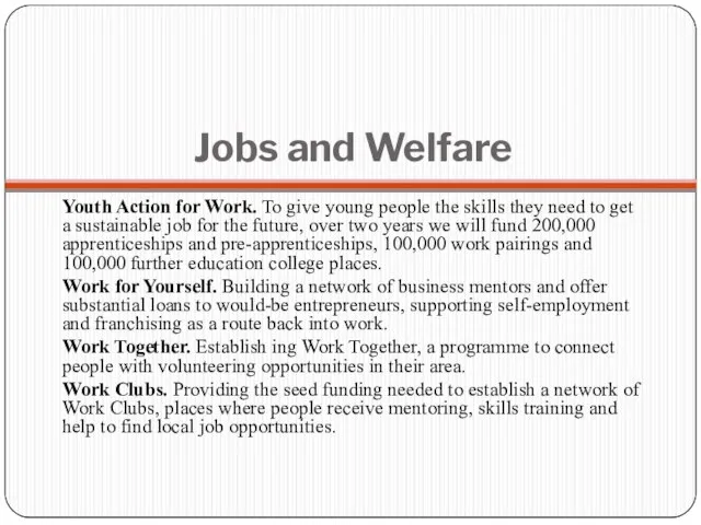 Jobs and Welfare Youth Action for Work. To give young people the